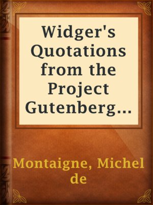 cover image of Widger's Quotations from the Project Gutenberg Editions of the Works of Montaigne